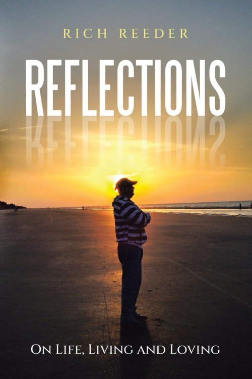REFLECTIONS: On Life, Living and Loving
