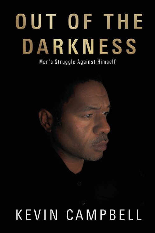 OUT OF THE DARKNESS: Man's Struggle Against Himself