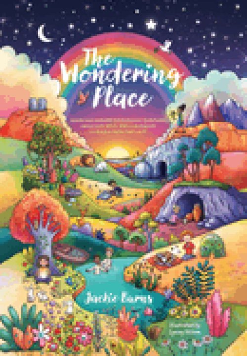The Wondering Place: Where Kids Explore Their Biggest Questions About God, Jesus, and Christianity to Build a Faith That Lasts