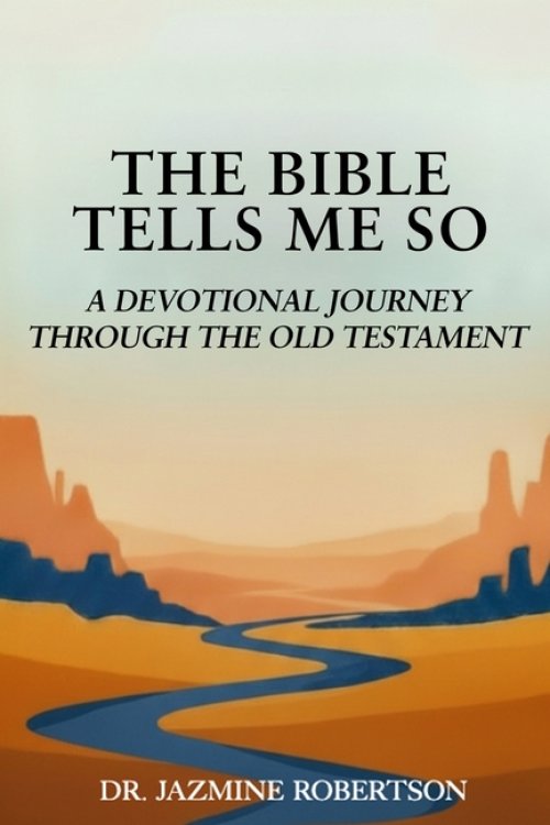 THE BIBLE TELLS ME SO:  A Devotional Journey through the Old Testament