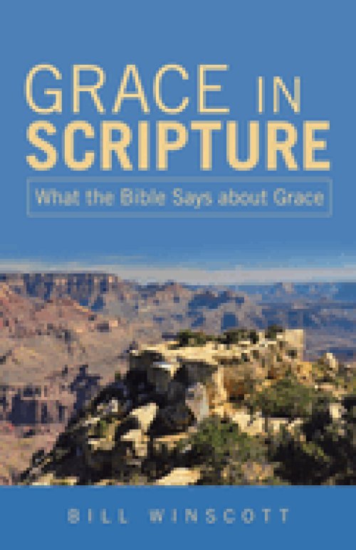 Grace in Scripture: What the Bible Says about Grace