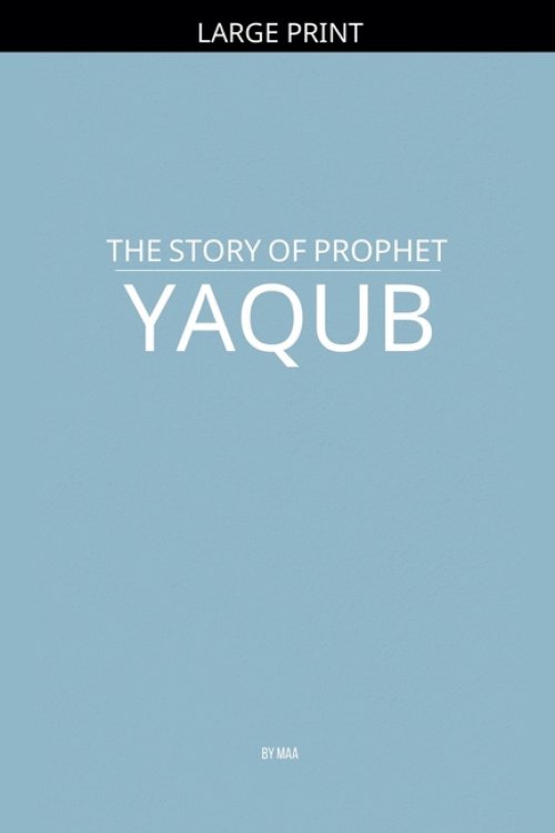 The Story of Prophet Yaqub