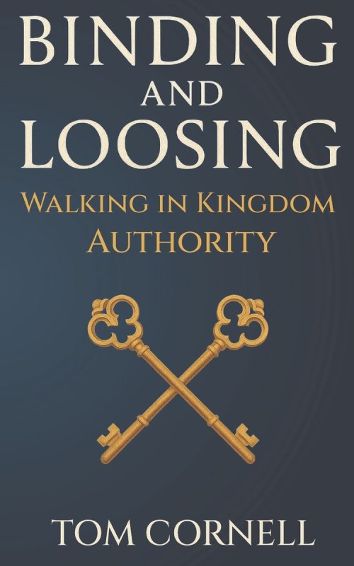Binding and Loosing: Walking in Kingdom Authority