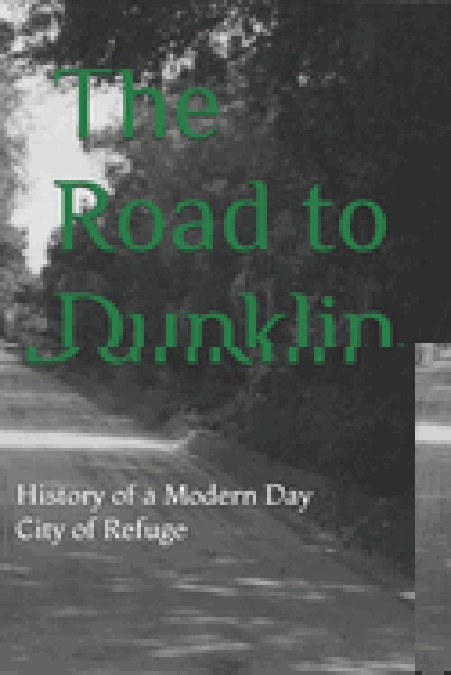 The Road to Dunklin: History of a Modern Day City of Refuge