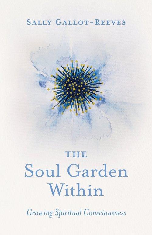 The Soul Garden Within: Growing Spiritual Consciousness