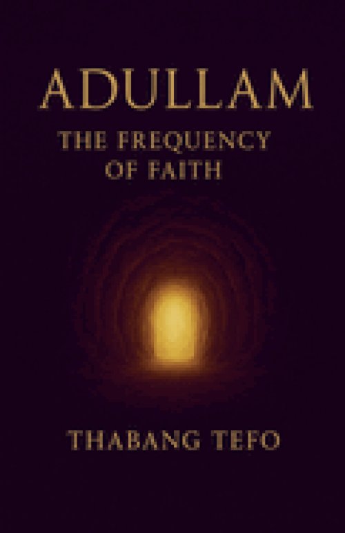 Adullam: The Frequency Of Faith