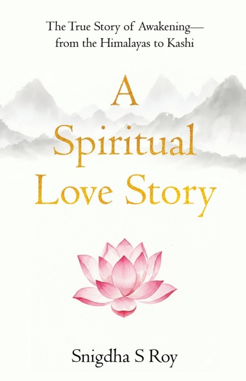A Spiritual Love Story | The True Story of Awakening - from the Himalayas to Kashi