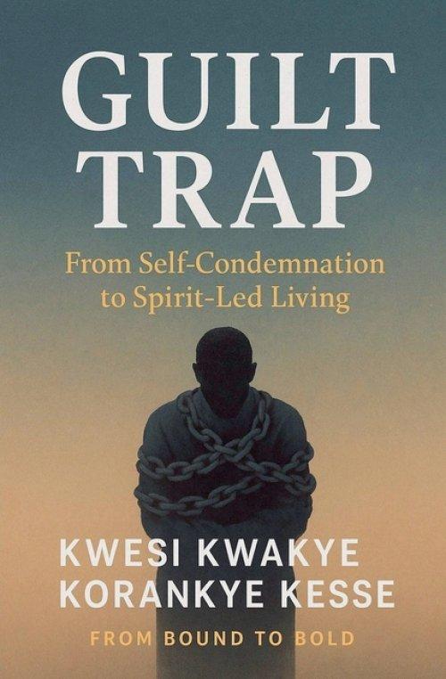 Guilt Trap: From Self Condemnation to Spirit-Led Living