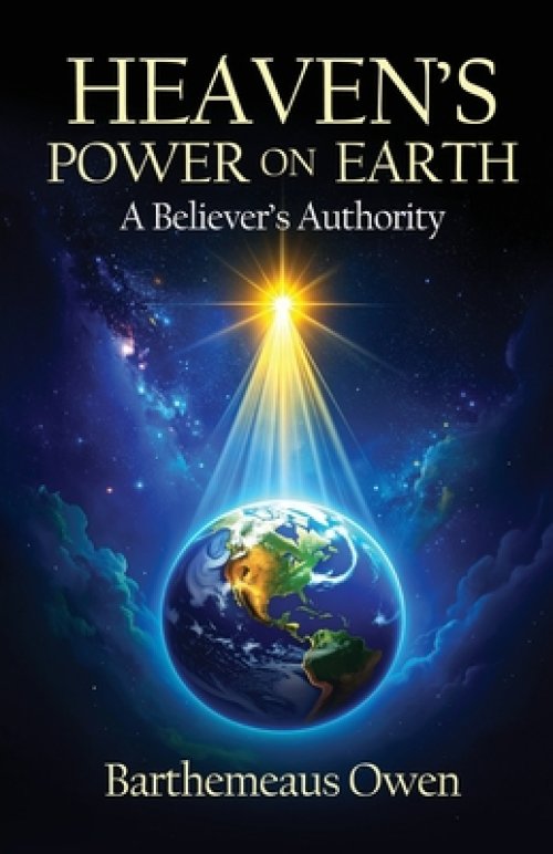 Heaven's Power on Earth: A Believer's Authority