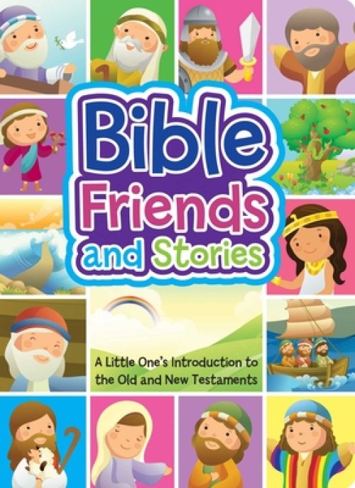 Bible Friends and Stories: A Little One's Introduction to the Old and New Testaments