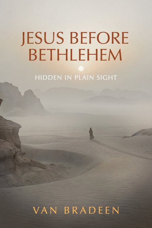 Jesus Before Bethlehem: Hidden in Plain Sight