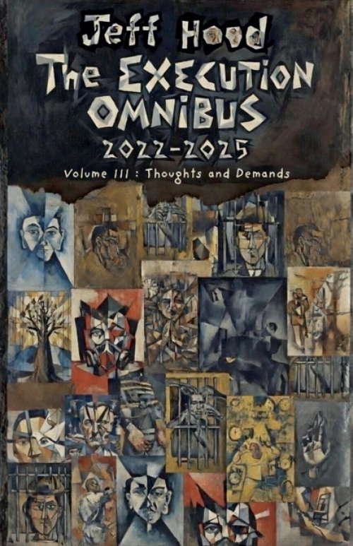 The Execution Omnibus, 2022-2025: Volume III: Thoughts and Demands