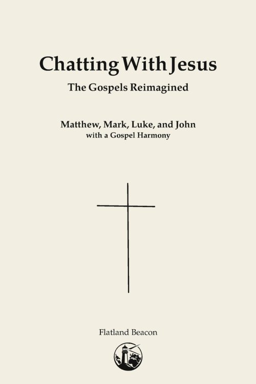 Chatting With Jesus: The Gospels Reimagined