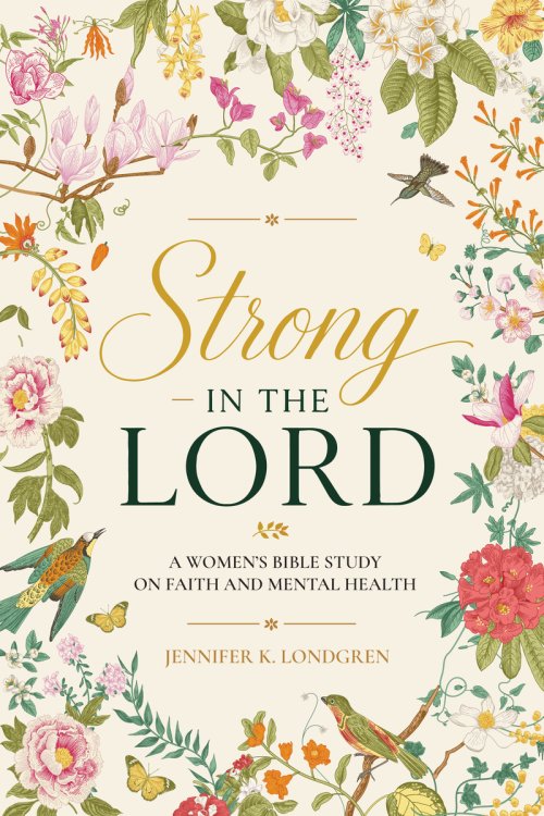 Strong in the Lord: Womens Bible Study Faith & Mental Health