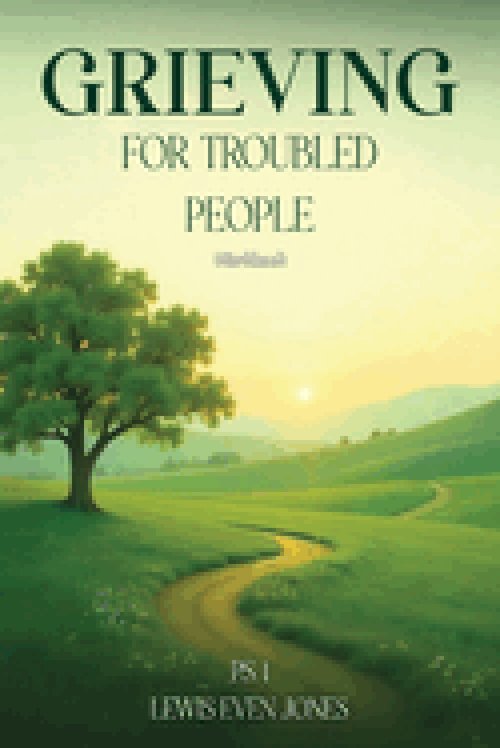 Grieving for Troubled People