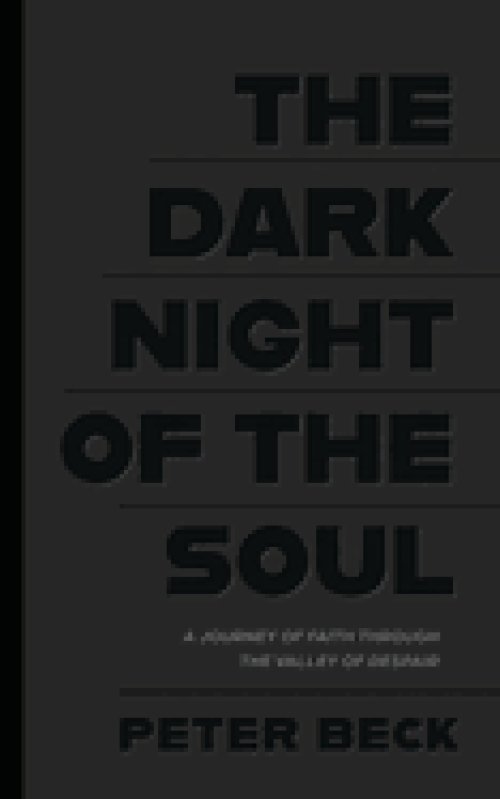 The Dark Night of the Soul: A Journey of Faith Through the Valley of Despair