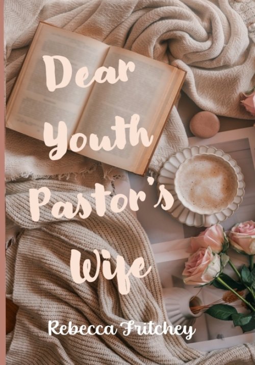 Dear Youth Pastor's Wife