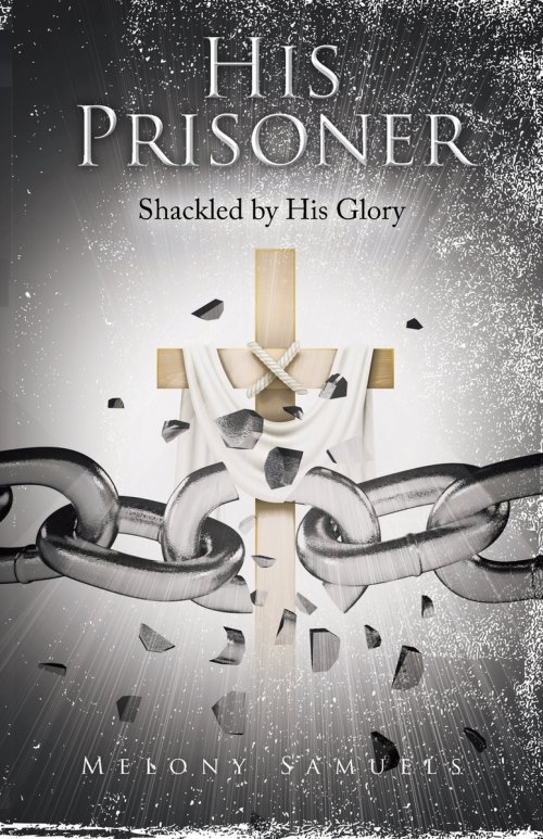 HIS PRISONER: Shackled by His Glory