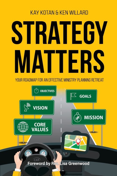 Strategy Matters: Your Roadmap for an Effective Ministry Planning Retreat