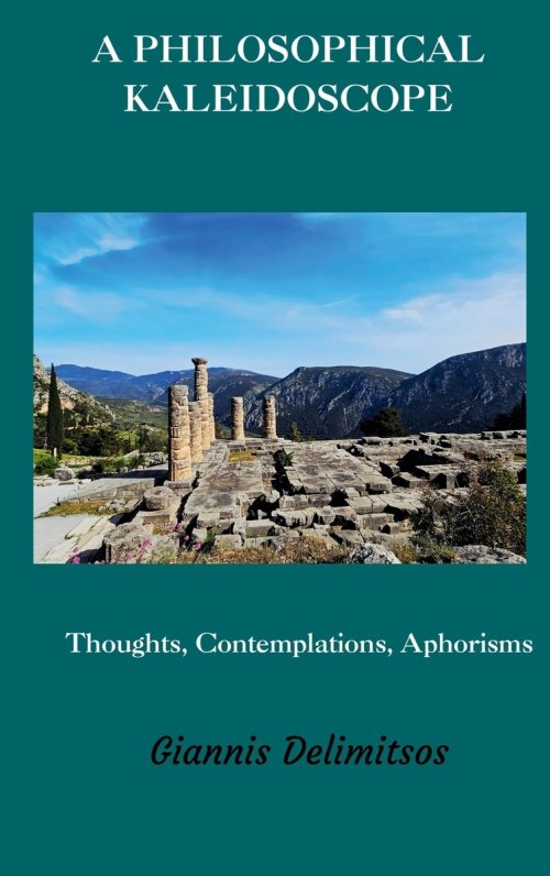 A Philosophical Kaleidoscope: Thoughts, Contemplations, Aphorisms