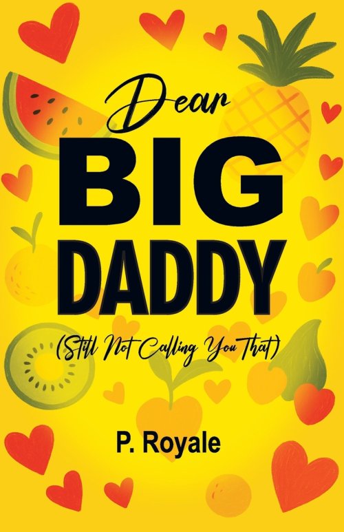 Dear Big Daddy (Still Not Calling You That)