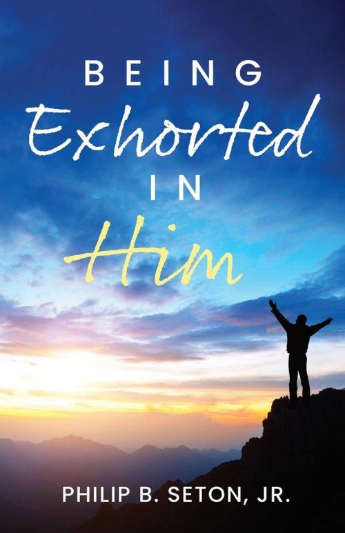 Being Exhorted in Him