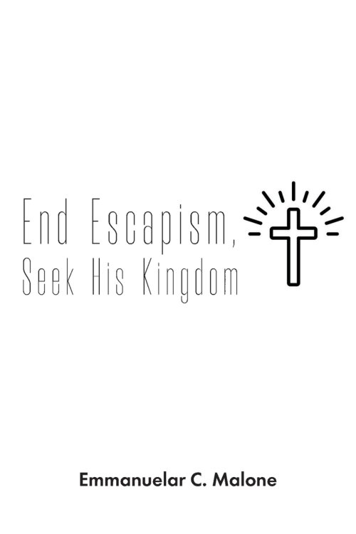 End Escapism, Seek His Kingdom