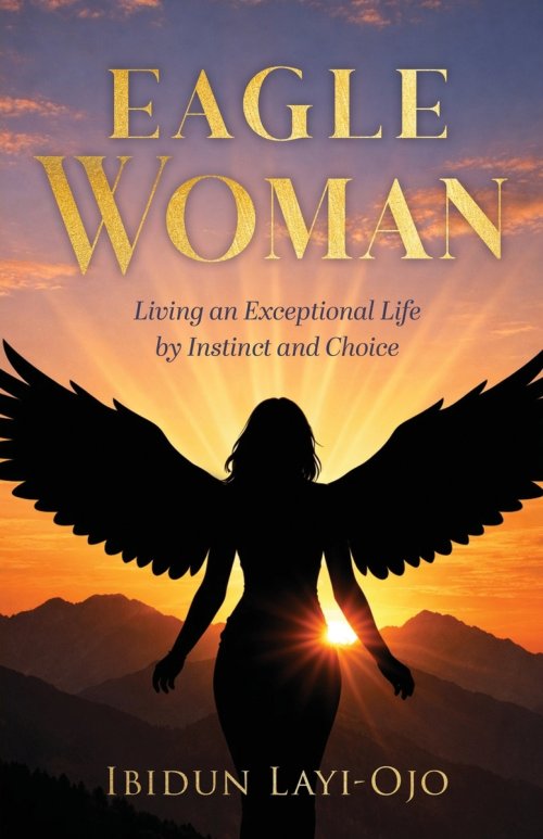 Eagle Woman: Living an Exceptional Life by Instinct and Choice