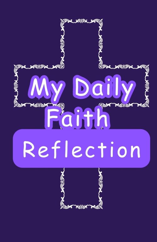 My Daily Faith Reflection