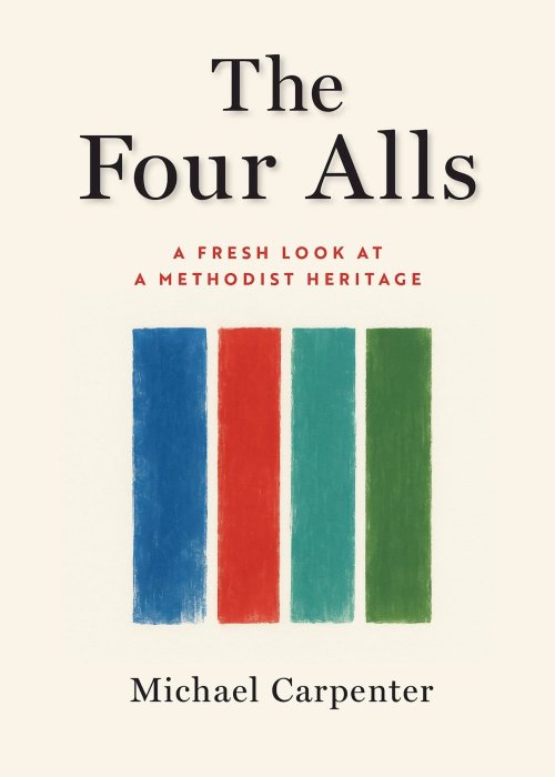Four Alls: A Fresh Look at a Methodist Heritage (The Four Alls)