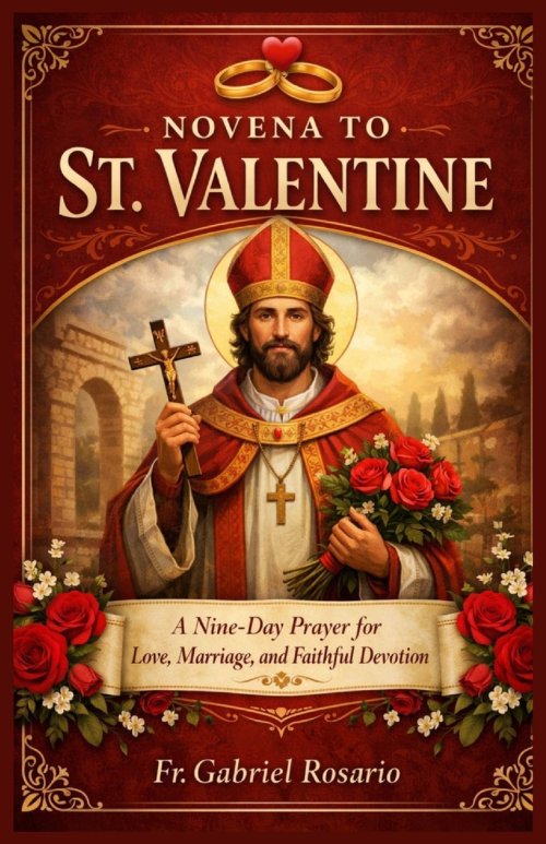 NOVENA TO  ST. VALENTINE: A Nine-Day Prayer for Love, Marriage, and Faithful Devotion