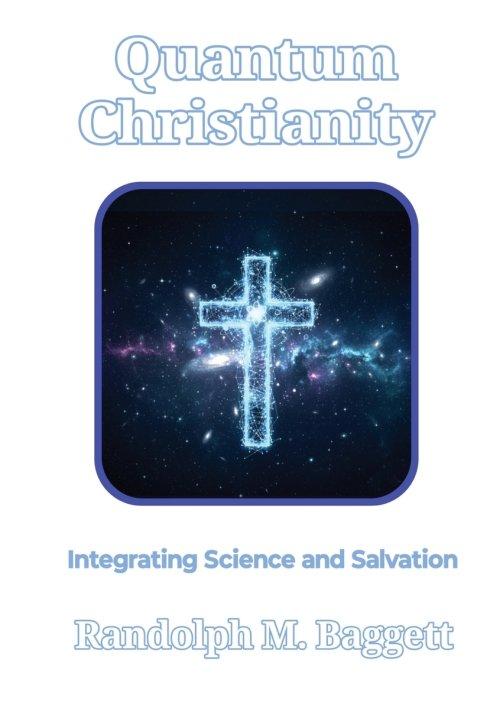 Quantum Christianity: Integrating Science and Salvation