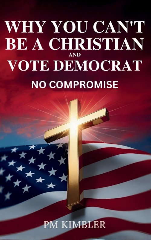 Why You Can't Be a Christian and Vote Democrat: No Compromise