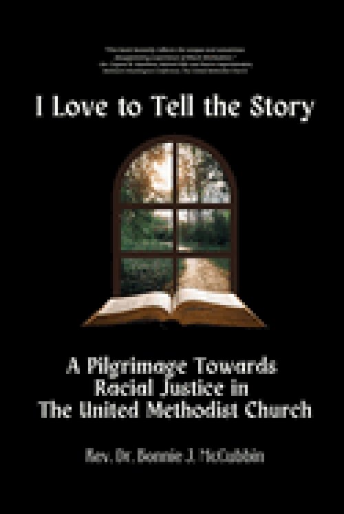 I Love to Tell the Story: A Pilgrimage Towards Racial Justice in The United Methodist Church