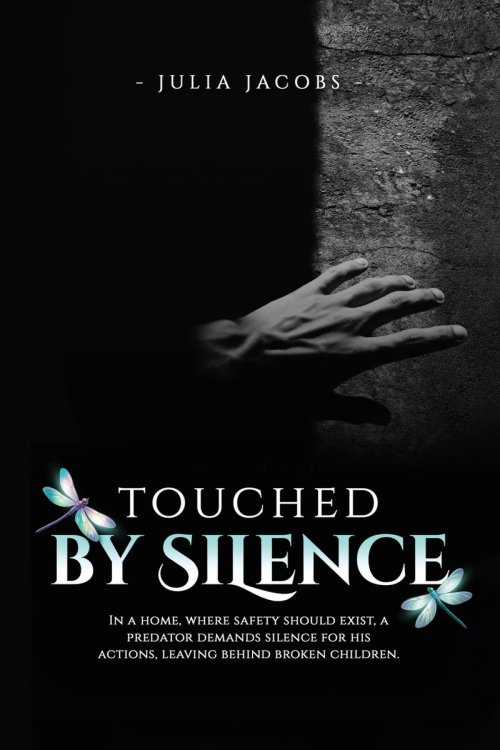 Touched By Silence: Unseen Wounds: A Mother's Story of Breaking the Silence
