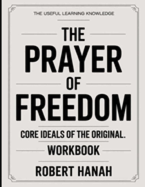 The Useful Learning Knowledge The Prayer of Freedom : Core Ideals of the original.