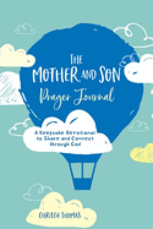 Mother and Son Prayer Journal: A Keepsake Devotional to Share and Connect Through God