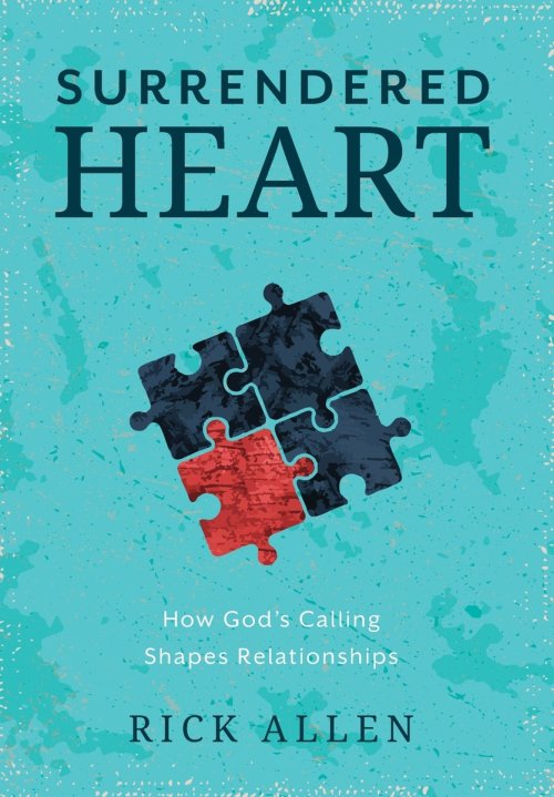Surrendered Heart: How God's Calling Shapes Relationships