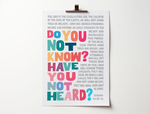 Do you not know? Have you not heard? Isaiah 40 poster