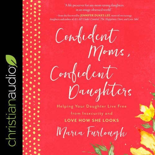 Confident Moms, Confident Daughters