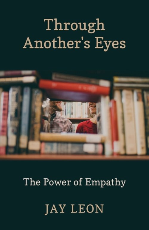 Through Another's Eyes: The Power of Empathy