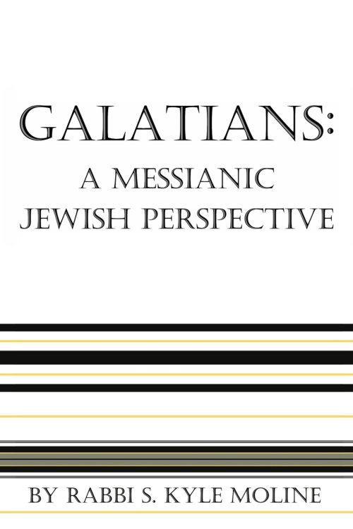 Galatians:  A Messianic Jewish Perspective