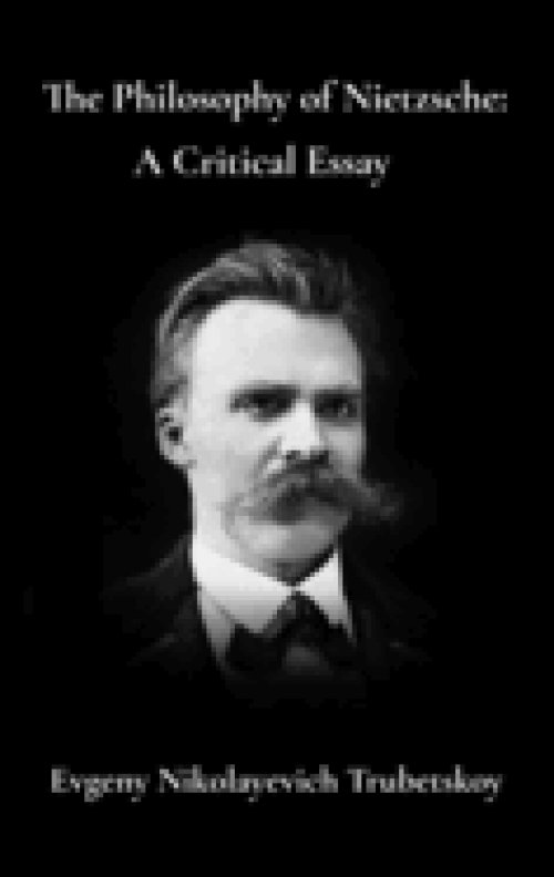 The Philosophy of Nietzsche A Critical Essay