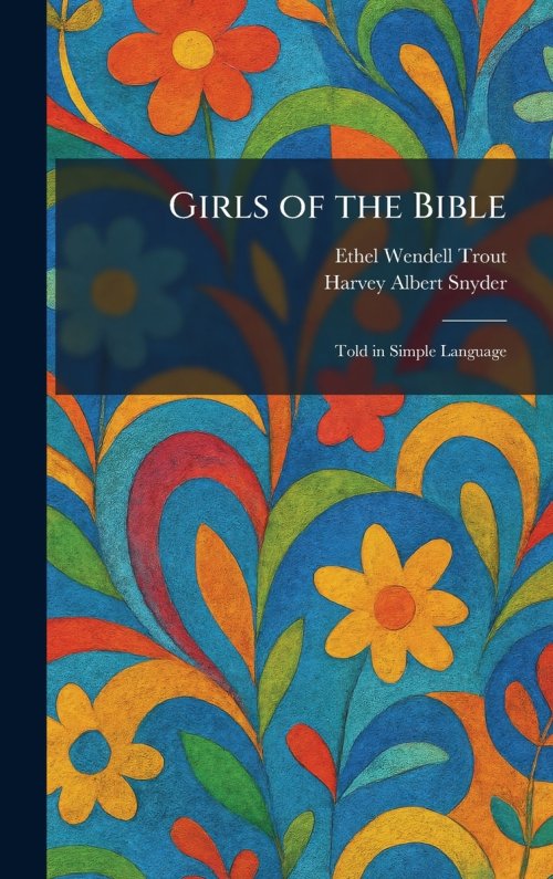 Girls of the Bible: Told in Simple Language