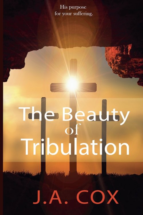 The Beauty of Tribulation