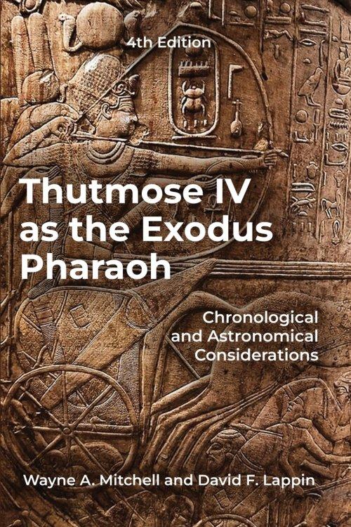 Thutmose IV as the Exodus Pharaoh: Chronological and Astronomical Considerations
