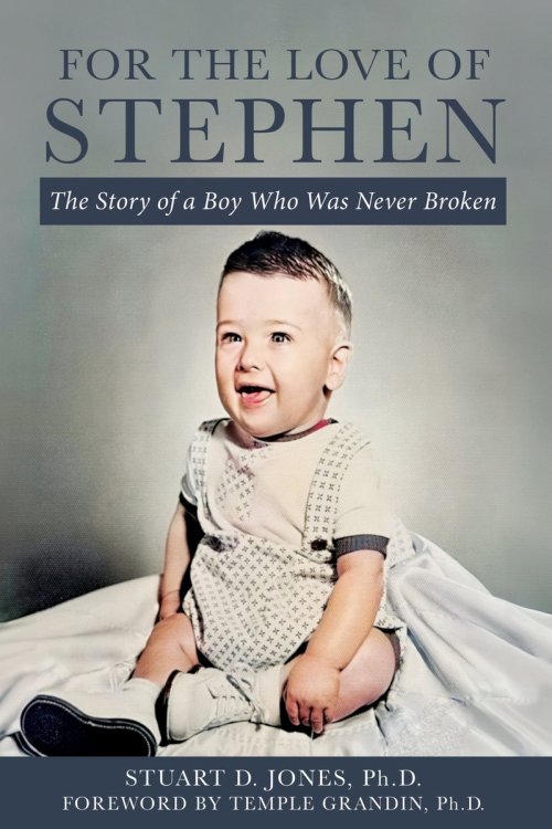 For the Love of Stephen: The Story of a Boy Who Was Never Broken