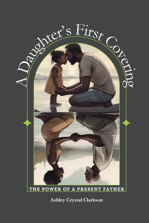 A Daughter's First Covering: The Power of a Present Father