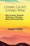 Living Light, Living Wise : Life's Aroma: Tasteful Richness of Wisdom Bites & Personal Fuel