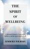 The Spirit of Wellbeing: A Spiritual Memoir of Surrender, Stillness, and the Quiet Work of God